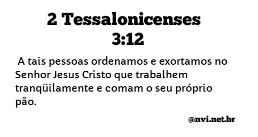 2 TESSALONICENSES 3:12 NVI NOVA VERSÃO INTERNACIONAL