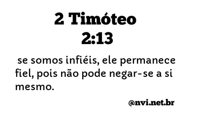 2 TIMÓTEO 2:13 NVI NOVA VERSÃO INTERNACIONAL