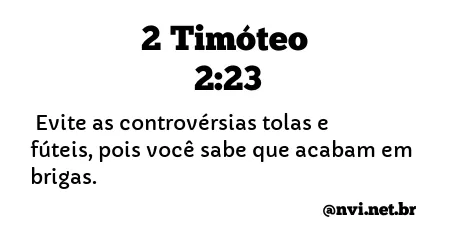 2 TIMÓTEO 2:23 NVI NOVA VERSÃO INTERNACIONAL