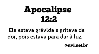 APOCALIPSE 12:2 NVI NOVA VERSÃO INTERNACIONAL