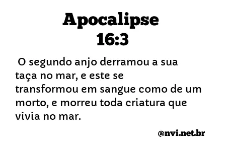 APOCALIPSE 16:3 NVI NOVA VERSÃO INTERNACIONAL