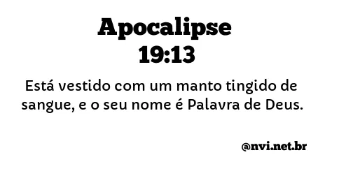 APOCALIPSE 19:13 NVI NOVA VERSÃO INTERNACIONAL