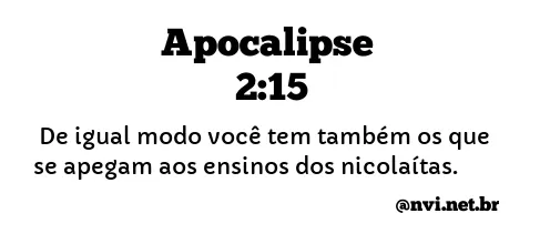 APOCALIPSE 2:15 NVI NOVA VERSÃO INTERNACIONAL