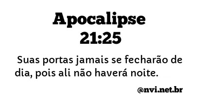 APOCALIPSE 21:25 NVI NOVA VERSÃO INTERNACIONAL