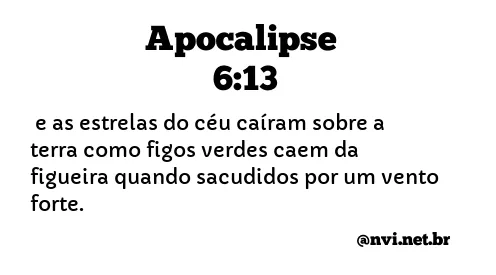 APOCALIPSE 6:13 NVI NOVA VERSÃO INTERNACIONAL