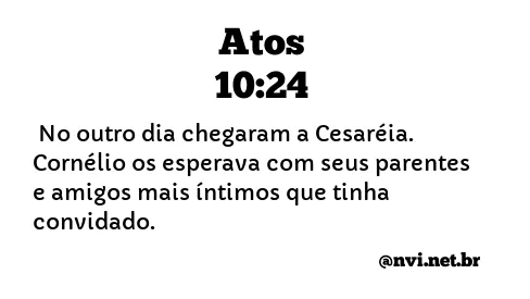 ATOS 10:24 NVI NOVA VERSÃO INTERNACIONAL