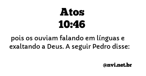 ATOS 10:46 NVI NOVA VERSÃO INTERNACIONAL