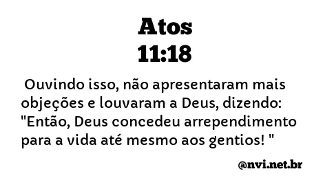 ATOS 11:18 NVI NOVA VERSÃO INTERNACIONAL