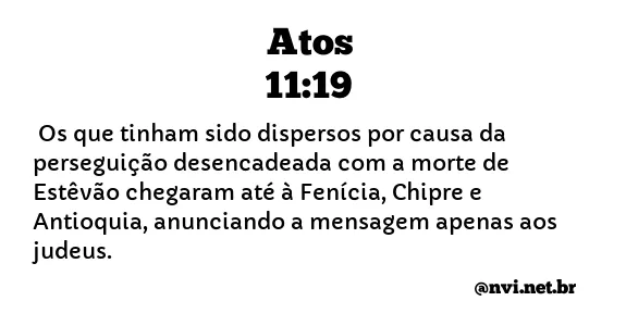 ATOS 11:19 NVI NOVA VERSÃO INTERNACIONAL