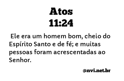 ATOS 11:24 NVI NOVA VERSÃO INTERNACIONAL