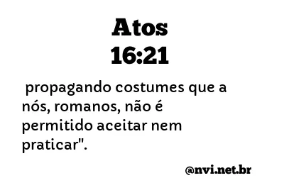 ATOS 16:21 NVI NOVA VERSÃO INTERNACIONAL