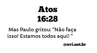 ATOS 16:28 NVI NOVA VERSÃO INTERNACIONAL