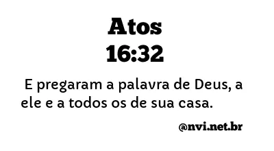 ATOS 16:32 NVI NOVA VERSÃO INTERNACIONAL