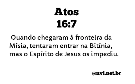 ATOS 16:7 NVI NOVA VERSÃO INTERNACIONAL