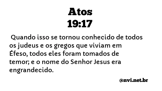 ATOS 19:17 NVI NOVA VERSÃO INTERNACIONAL