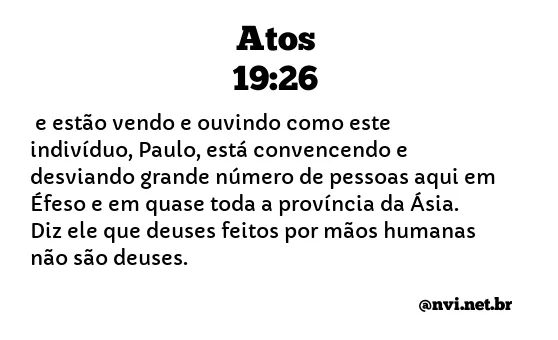 ATOS 19:26 NVI NOVA VERSÃO INTERNACIONAL