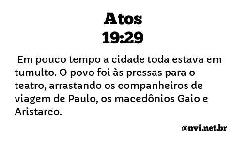 ATOS 19:29 NVI NOVA VERSÃO INTERNACIONAL