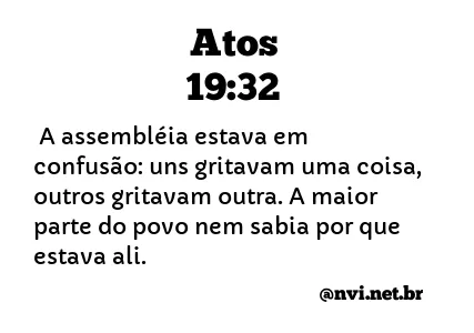 ATOS 19:32 NVI NOVA VERSÃO INTERNACIONAL