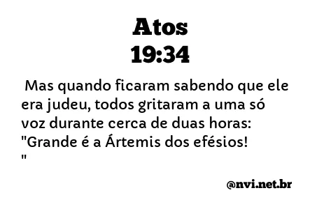 ATOS 19:34 NVI NOVA VERSÃO INTERNACIONAL