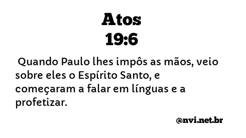 ATOS 19:6 NVI NOVA VERSÃO INTERNACIONAL