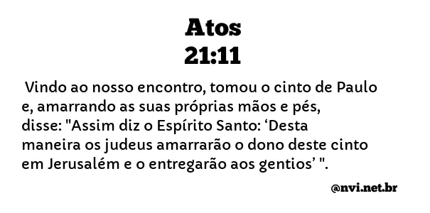 ATOS 21:11 NVI NOVA VERSÃO INTERNACIONAL