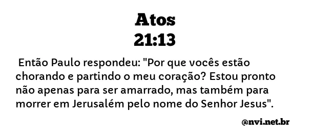 ATOS 21:13 NVI NOVA VERSÃO INTERNACIONAL