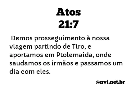 ATOS 21:7 NVI NOVA VERSÃO INTERNACIONAL