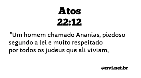 ATOS 22:12 NVI NOVA VERSÃO INTERNACIONAL