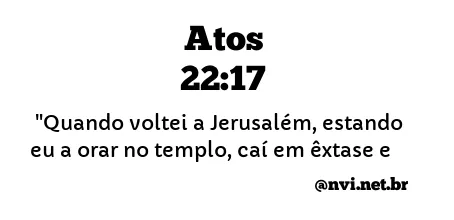 ATOS 22:17 NVI NOVA VERSÃO INTERNACIONAL