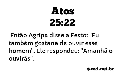 ATOS 25:22 NVI NOVA VERSÃO INTERNACIONAL