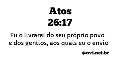 ATOS 26:17 NVI NOVA VERSÃO INTERNACIONAL