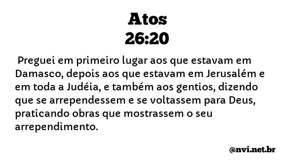 ATOS 26:20 NVI NOVA VERSÃO INTERNACIONAL