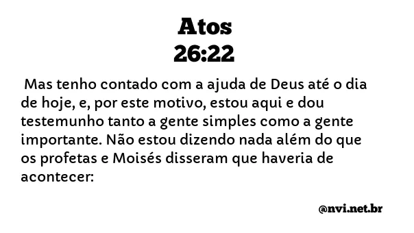 ATOS 26:22 NVI NOVA VERSÃO INTERNACIONAL