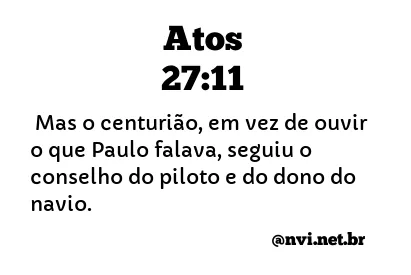 ATOS 27:11 NVI NOVA VERSÃO INTERNACIONAL