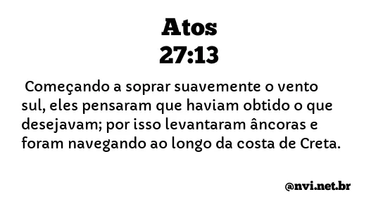 ATOS 27:13 NVI NOVA VERSÃO INTERNACIONAL