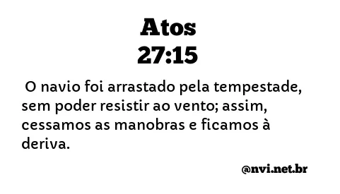 ATOS 27:15 NVI NOVA VERSÃO INTERNACIONAL