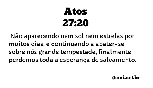 ATOS 27:20 NVI NOVA VERSÃO INTERNACIONAL