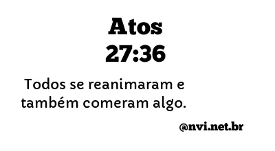 ATOS 27:36 NVI NOVA VERSÃO INTERNACIONAL