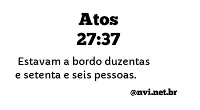 ATOS 27:37 NVI NOVA VERSÃO INTERNACIONAL