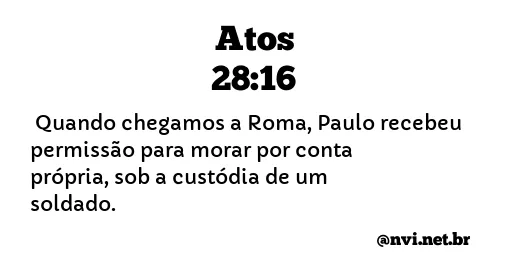 ATOS 28:16 NVI NOVA VERSÃO INTERNACIONAL