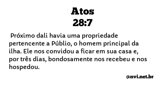 ATOS 28:7 NVI NOVA VERSÃO INTERNACIONAL