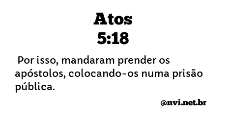 ATOS 5:18 NVI NOVA VERSÃO INTERNACIONAL