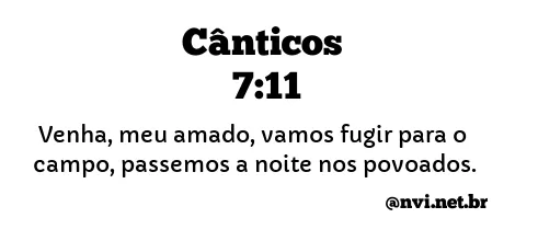 CÂNTICOS 7:11 NVI NOVA VERSÃO INTERNACIONAL