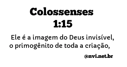 COLOSSENSES 1:15 NVI NOVA VERSÃO INTERNACIONAL