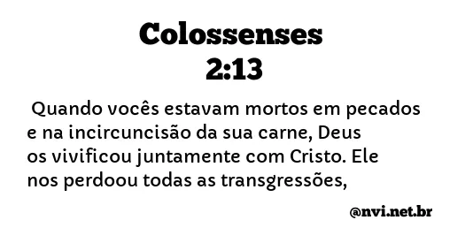 COLOSSENSES 2:13 NVI NOVA VERSÃO INTERNACIONAL