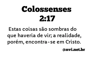 COLOSSENSES 2:17 NVI NOVA VERSÃO INTERNACIONAL