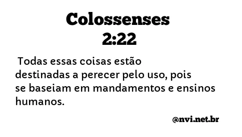 COLOSSENSES 2:22 NVI NOVA VERSÃO INTERNACIONAL