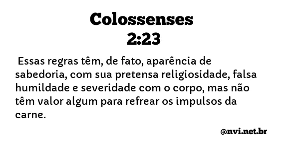COLOSSENSES 2:23 NVI NOVA VERSÃO INTERNACIONAL