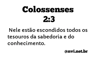 COLOSSENSES 2:3 NVI NOVA VERSÃO INTERNACIONAL