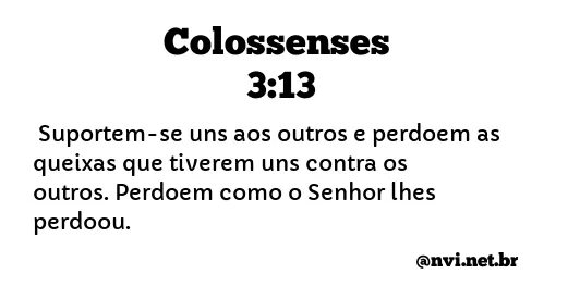 COLOSSENSES 3:13 NVI NOVA VERSÃO INTERNACIONAL